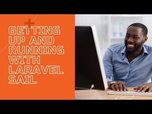 Getting Up And Running With Laravel Sail